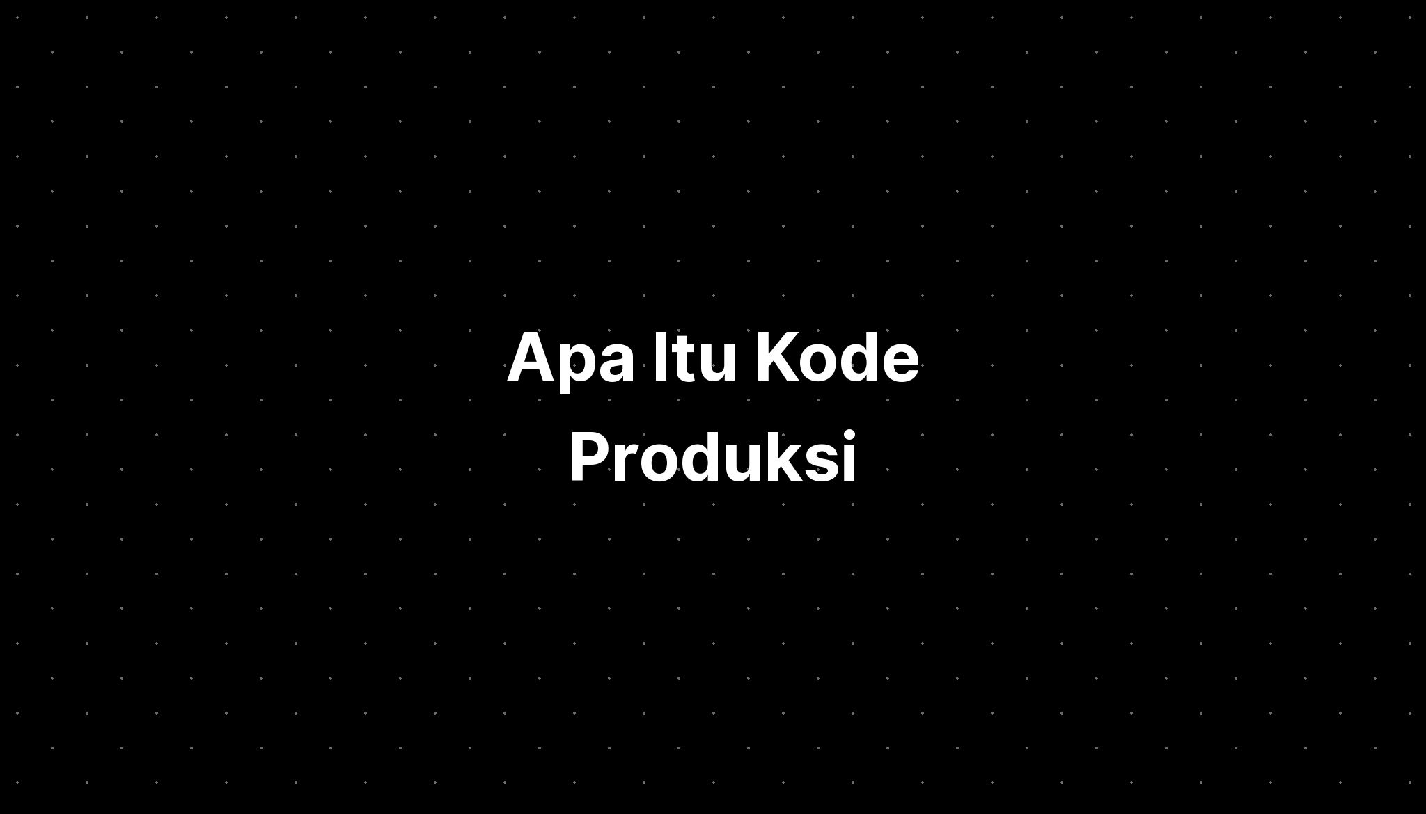 Apa Itu Kode Produksi - IMAGESEE